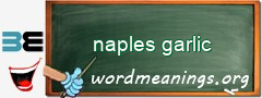 WordMeaning blackboard for naples garlic